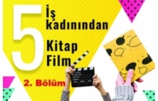 5 iş kadınından 5 film 5 kitap önerisi – 2. Bölüm