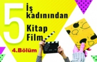 5 iş kadınından 5 film 5 kitap önerisi – 4. Bölüm