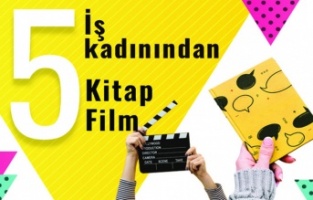 5 iş kadınından 5 film 5 kitap önerisi