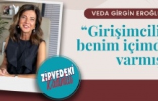 Veda Girgin Eroğlu: "Girişimcilik benim içimde varmış"
